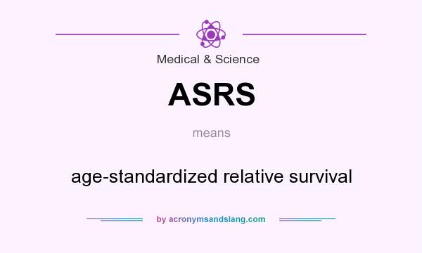 What does ASRS mean? It stands for age-standardized relative survival