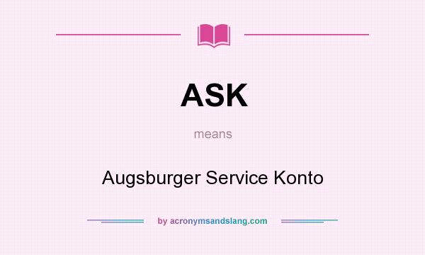 What does ASK mean? It stands for Augsburger Service Konto