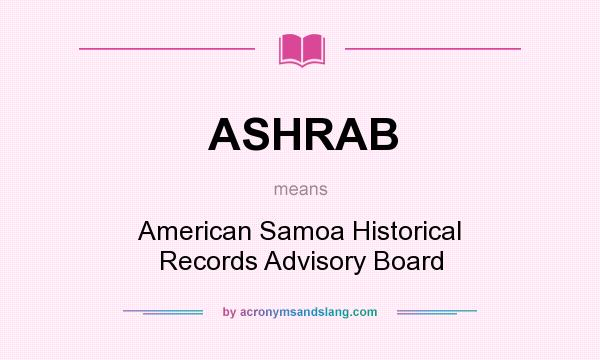 What does ASHRAB mean? It stands for American Samoa Historical Records Advisory Board