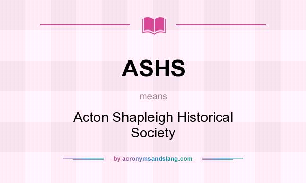What does ASHS mean? It stands for Acton Shapleigh Historical Society