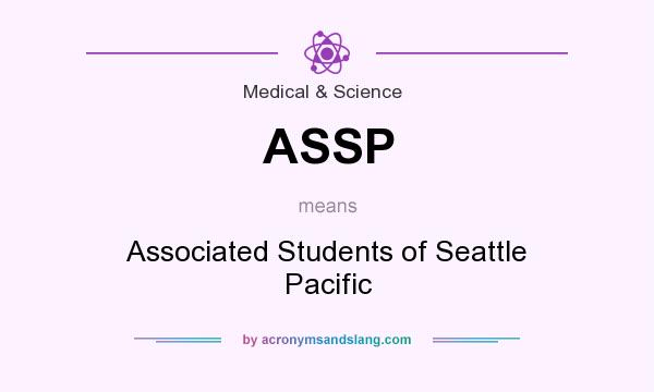 What does ASSP mean? It stands for Associated Students of Seattle Pacific
