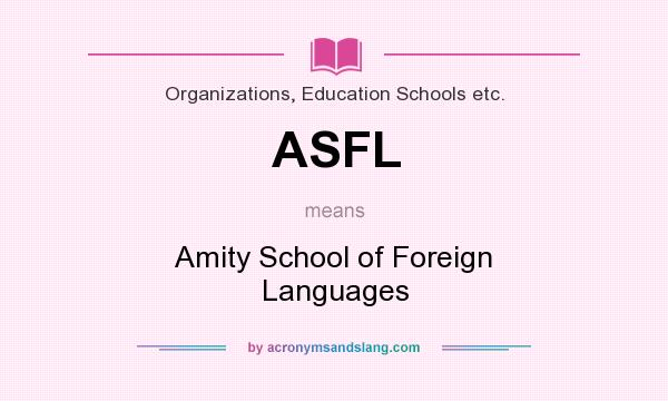 What does ASFL mean? It stands for Amity School of Foreign Languages