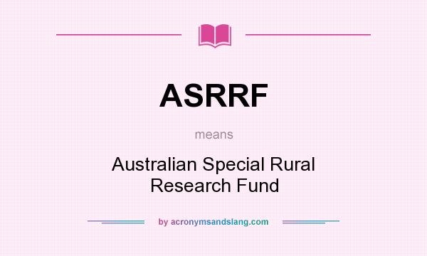 What does ASRRF mean? It stands for Australian Special Rural Research Fund