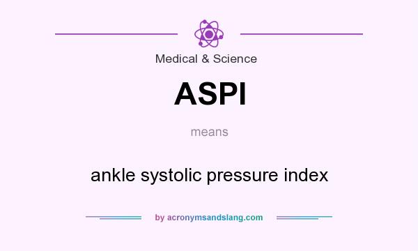 What does ASPI mean? It stands for ankle systolic pressure index