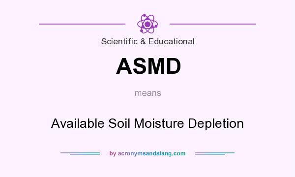 What does ASMD mean? It stands for Available Soil Moisture Depletion