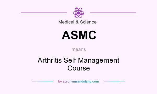 What does ASMC mean? It stands for Arthritis Self Management Course