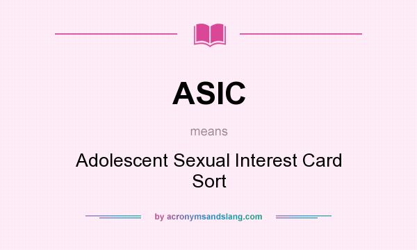 What does ASIC mean? It stands for Adolescent Sexual Interest Card Sort
