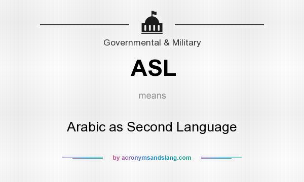 What does ASL mean? It stands for Arabic as Second Language