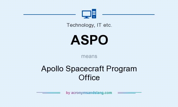 What does ASPO mean? It stands for Apollo Spacecraft Program Office