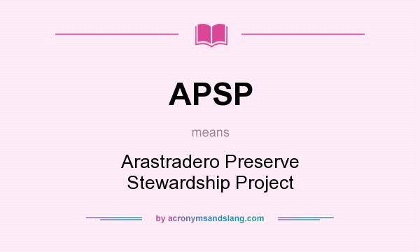 What does APSP mean? It stands for Arastradero Preserve Stewardship Project