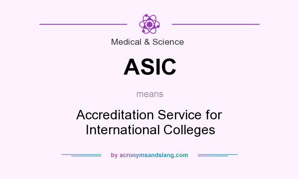 What does ASIC mean? It stands for Accreditation Service for International Colleges