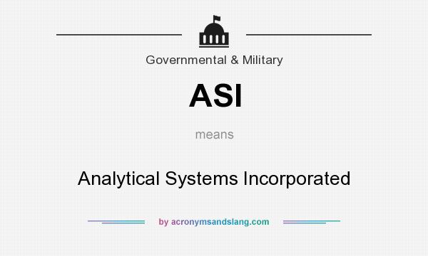 What does ASI mean? It stands for Analytical Systems Incorporated