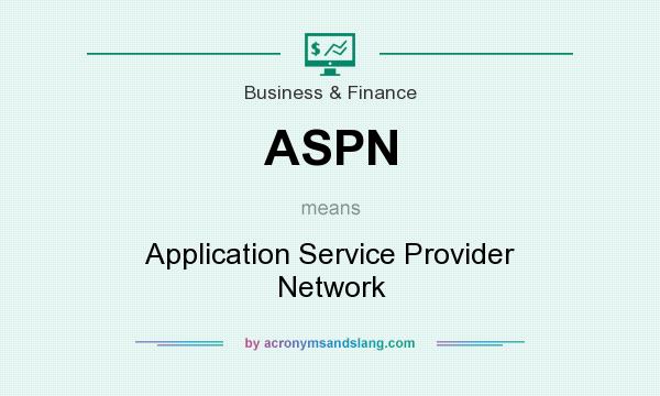What does ASPN mean? It stands for Application Service Provider Network