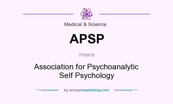 What does APSP mean? It stands for Association for Psychoanalytic Self Psychology