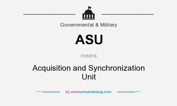 What does ASU mean? It stands for Acquisition and Synchronization Unit