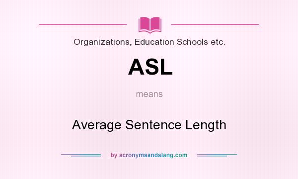 What does ASL mean? It stands for Average Sentence Length