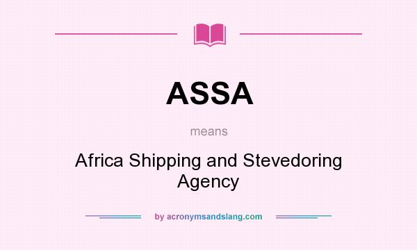 What does ASSA mean? It stands for Africa Shipping and Stevedoring Agency