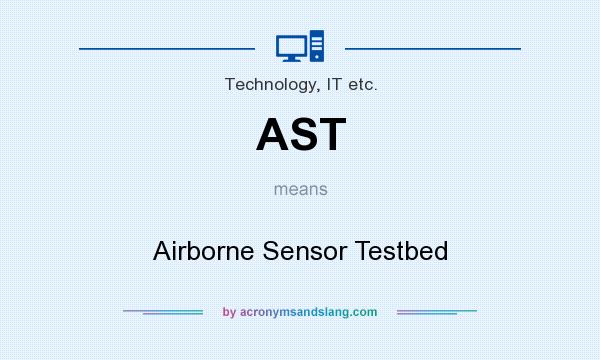 What does AST mean? It stands for Airborne Sensor Testbed