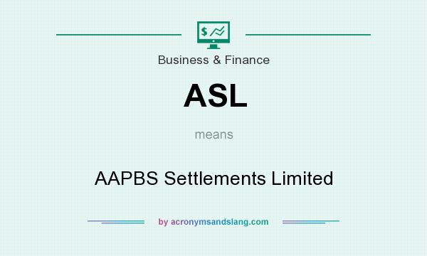 What does ASL mean? It stands for AAPBS Settlements Limited