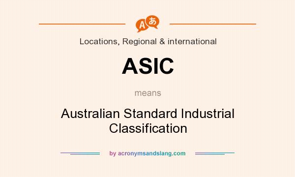 What does ASIC mean? It stands for Australian Standard Industrial Classification