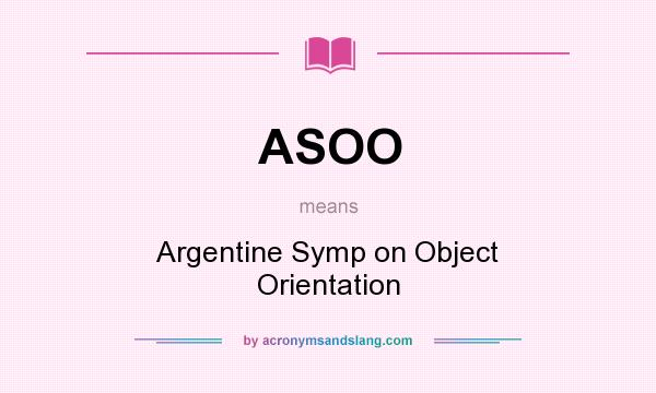 What does ASOO mean? It stands for Argentine Symp on Object Orientation