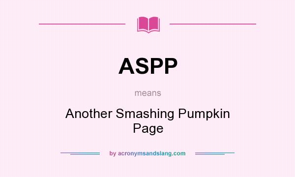 What does ASPP mean? It stands for Another Smashing Pumpkin Page