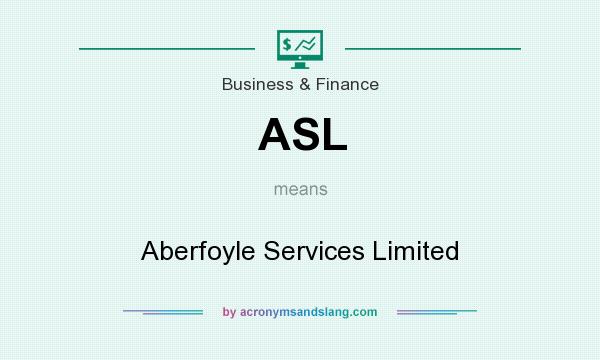 What does ASL mean? It stands for Aberfoyle Services Limited