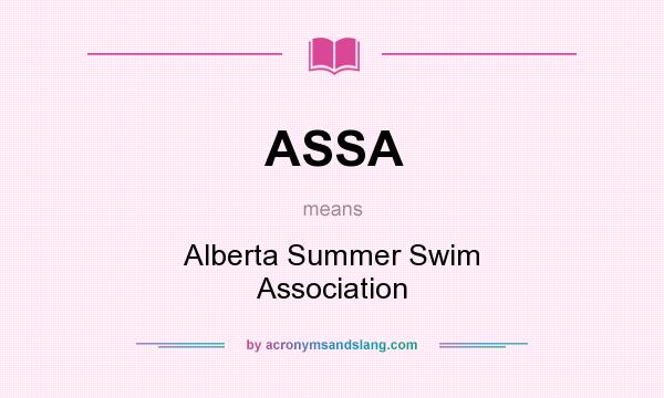 What does ASSA mean? It stands for Alberta Summer Swim Association