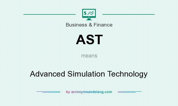 What does AST mean? It stands for Advanced Simulation Technology