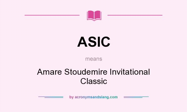 What does ASIC mean? It stands for Amare Stoudemire Invitational Classic