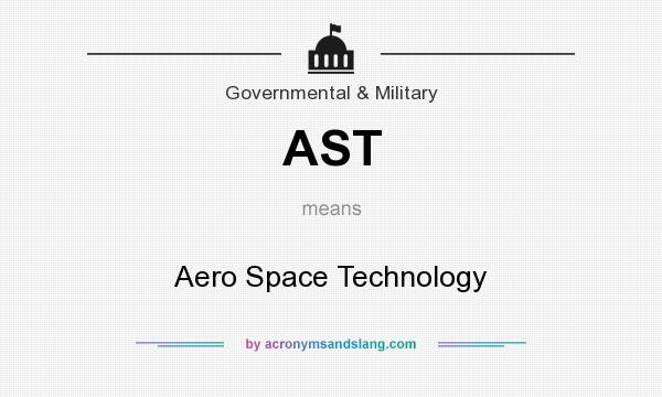 What does AST mean? It stands for Aero Space Technology