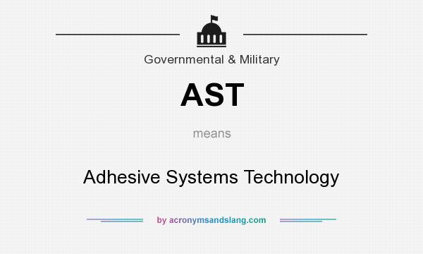 What does AST mean? It stands for Adhesive Systems Technology
