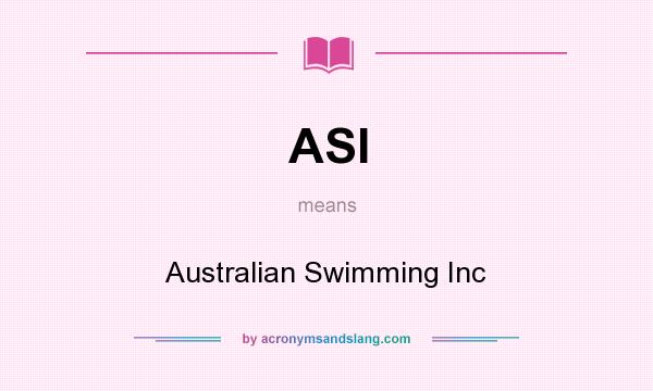 What does ASI mean? It stands for Australian Swimming Inc