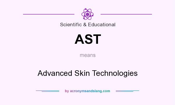 What does AST mean? It stands for Advanced Skin Technologies