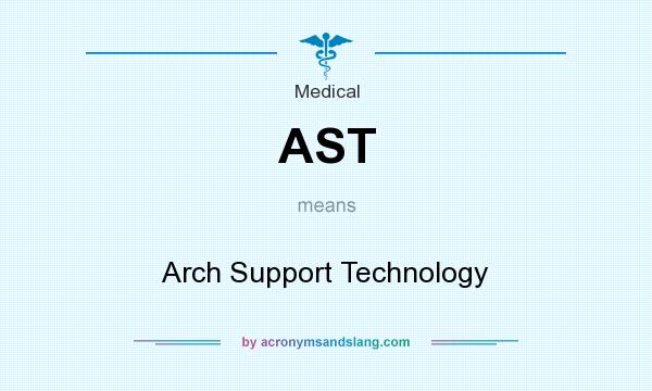 What does AST mean? It stands for Arch Support Technology