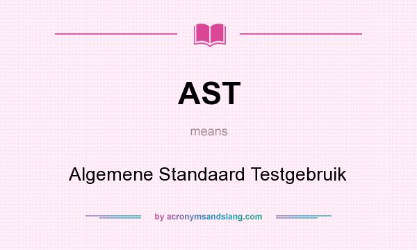 What does AST mean? It stands for Algemene Standaard Testgebruik