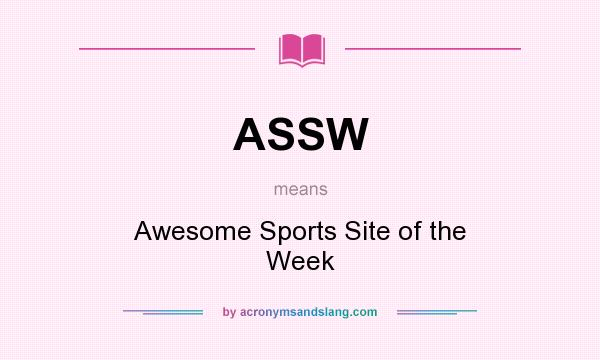 What does ASSW mean? It stands for Awesome Sports Site of the Week