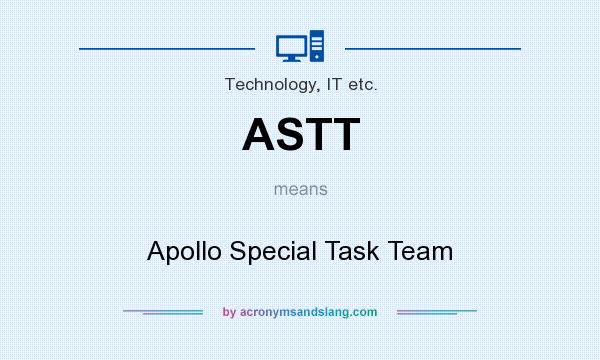 What does ASTT mean? It stands for Apollo Special Task Team