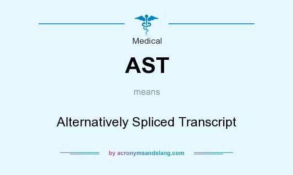 What does AST mean? It stands for Alternatively Spliced Transcript