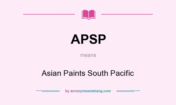 What does APSP mean? It stands for Asian Paints South Pacific