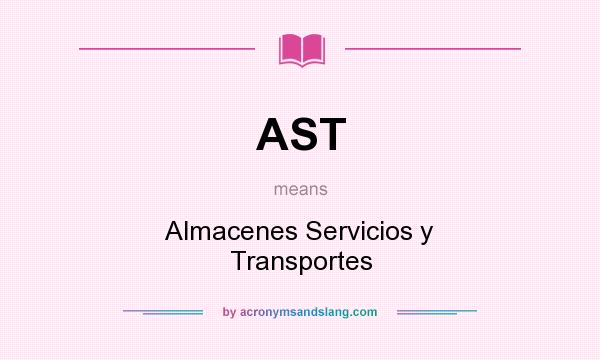 What does AST mean? It stands for Almacenes Servicios y Transportes