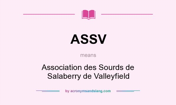What does ASSV mean? It stands for Association des Sourds de Salaberry de Valleyfield