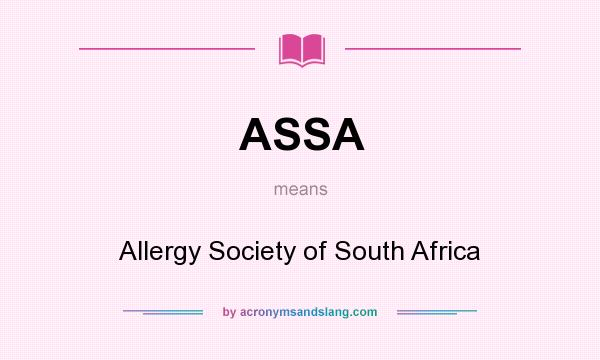 What does ASSA mean? It stands for Allergy Society of South Africa