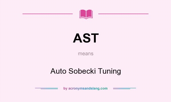 What does AST mean? It stands for Auto Sobecki Tuning