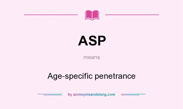 What does ASP mean? It stands for Age-specific penetrance