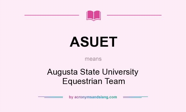 What does ASUET mean? It stands for Augusta State University Equestrian Team
