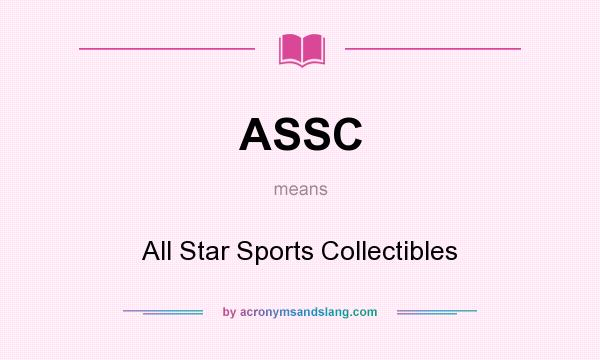 What does ASSC mean? It stands for All Star Sports Collectibles