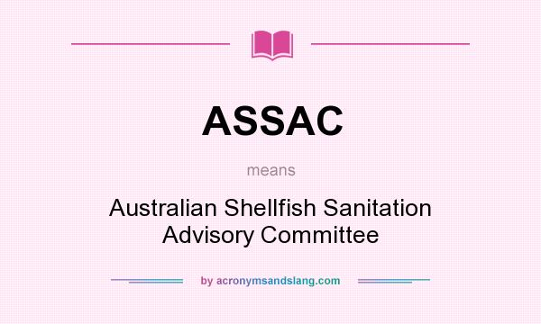 What does ASSAC mean? It stands for Australian Shellfish Sanitation Advisory Committee