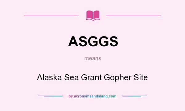 What does ASGGS mean? It stands for Alaska Sea Grant Gopher Site