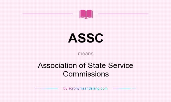What does ASSC mean? It stands for Association of State Service Commissions